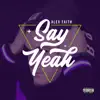 Alex Faith - Say Yeah - Single